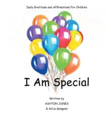 I Am Special : Daily Gratitude and Affirmations for Children