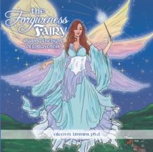 The Forgiveness Fairy : Sharing the Light of Forgiveness