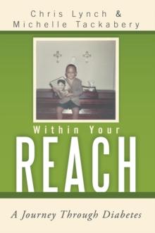 Within Your Reach : A Journey Through Diabetes