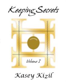 Keeping Secrets : Volume I