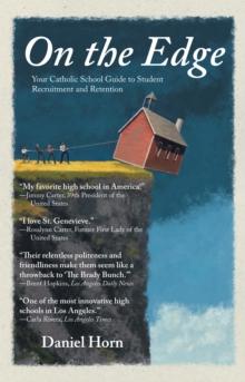 On the Edge : Your Catholic School Guide to Student Recruitment and Retention