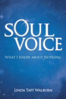 Soul Voice : What I Know About Nothing