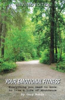 Your Emotional Fitness : Everything You Need to Know to Live a Life of Abundance