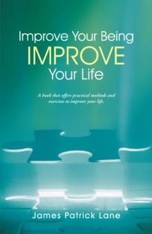 Improve Your Being-Improve Your Life