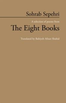 Sohrab Sepehri : A Selection of Poems from the Eight Books