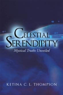 Celestial Serendipity : Mystical Truths Unveiled