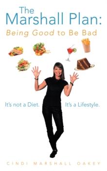 The Marshall Plan: Being Good to Be Bad : It's Not a Diet.  It's a Lifestyle