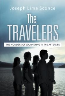 The Travelers : The Wonders of Journeying in the Afterlife