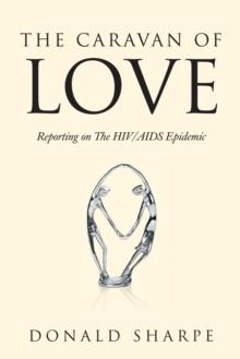 The Caravan of Love : Reporting on the Hiv/Aids Epidemic