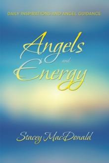 Angels and Energy : Daily Inspirations and Angel Guidance