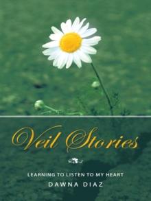 Veil Stories : Learning to Listen to My Heart