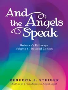 And the Angels Speak : Revised Edition - Volume 1