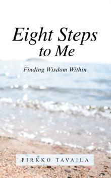 Eight Steps to Me : Finding Wisdom Within