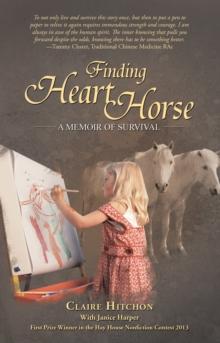 Finding Heart Horse : A Memoir of Survival