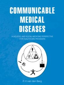 Communicable Medical Diseases : A Holistic and Social Medicine Perspective for Healthcare Providers