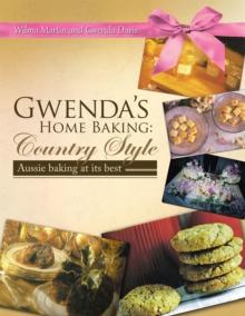 Gwenda'S Home Baking: Country Style : Aussie Baking at Its Best