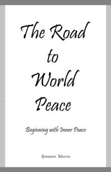 The Road to World Peace : Beginning with Inner Peace