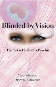 Blinded by Vision : The Secret Life of a Psychic