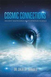 Cosmic Connections: : Ancient Knowledge Meets Spiritual Science