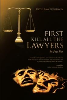 First Kill All the Lawyers : In Pro Per