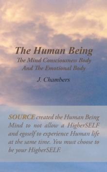 The Human Being the Mind Consciousness Body  and the Emotional Body