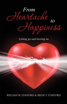 From Heartache to Happiness : Letting Go and Moving On