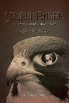 Spirit Rider : The Series of Kanesha's Heart, Book 1