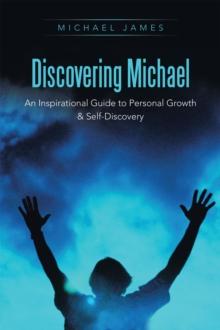 Discovering Michael : An Inspirational Guide to Personal Growth & Self-Discovery