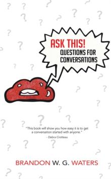 Ask This!  Questions for Conversations