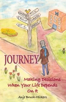 Journey : Making Decisions When Your Life Depends on It