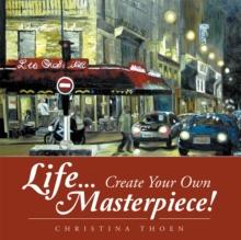 Life... Create Your Own Masterpiece!