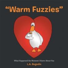 "Warm Fuzzies" : What Happened the Moment I Knew About You