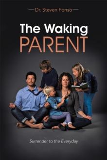 The Waking Parent : Surrender to the Everyday