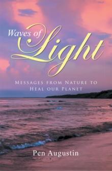 Waves of Light : Messages from Nature to Heal Our Planet