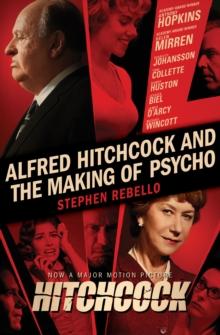 Alfred Hitchcock and the Making of Psycho