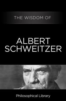 The Wisdom of Albert Schweitzer