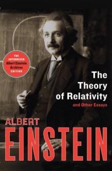 The Theory of Relativity : and Other Essays