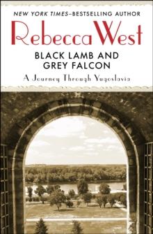 Black Lamb and Grey Falcon : A Journey Through Yugoslavia