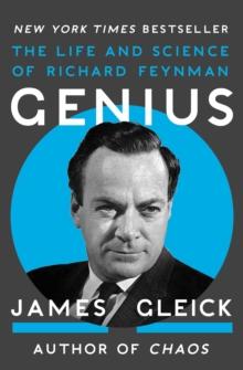 Genius : The Life and Science of Richard Feynman