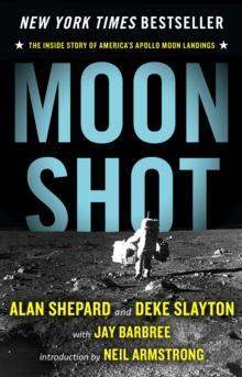 Moon Shot : The Inside Story of America's Apollo Moon Landings