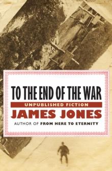 To the End of the War : Unpublished Fiction