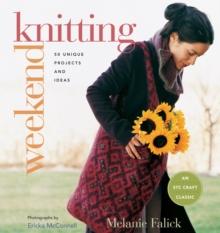 Weekend Knitting : 50 Unique Projects and Ideas