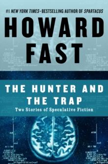 The Hunter and the Trap : Two Stories of Speculative Fiction