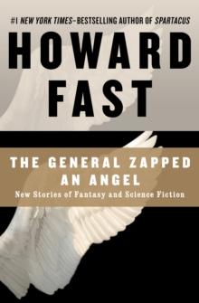 The General Zapped an Angel : New Stories of Fantasy and Science Fiction