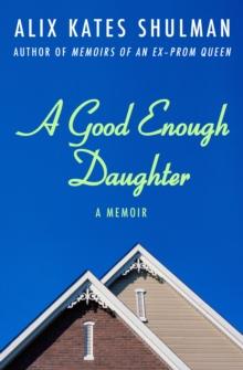 A Good Enough Daughter : A Memoir