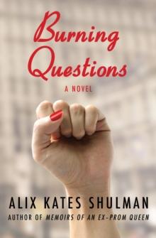 Burning Questions : A Novel