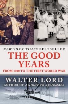 The Good Years : From 1900 to the First World War