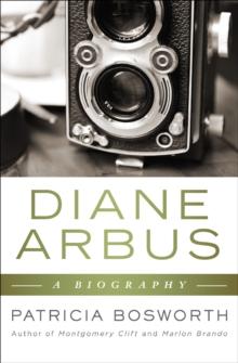 Diane Arbus : A Biography