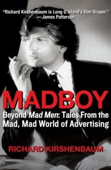 Madboy : Beyond Mad Men: Tales from the Mad, Mad World of Advertising