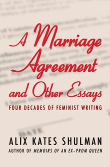 A Marriage Agreement and Other Essays : Four Decades of Feminist Writing